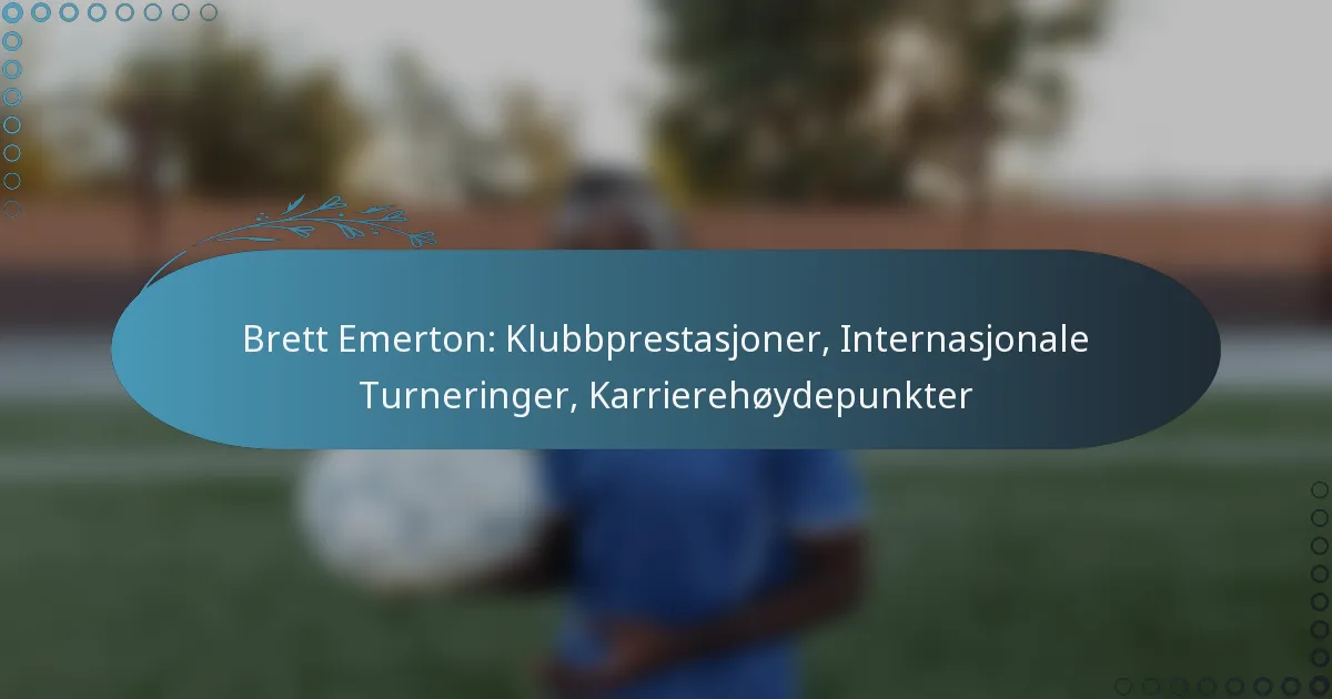 Read more about the article Brett Emerton: Klubbprestasjoner, Internasjonale Turneringer, Karrierehøydepunkter