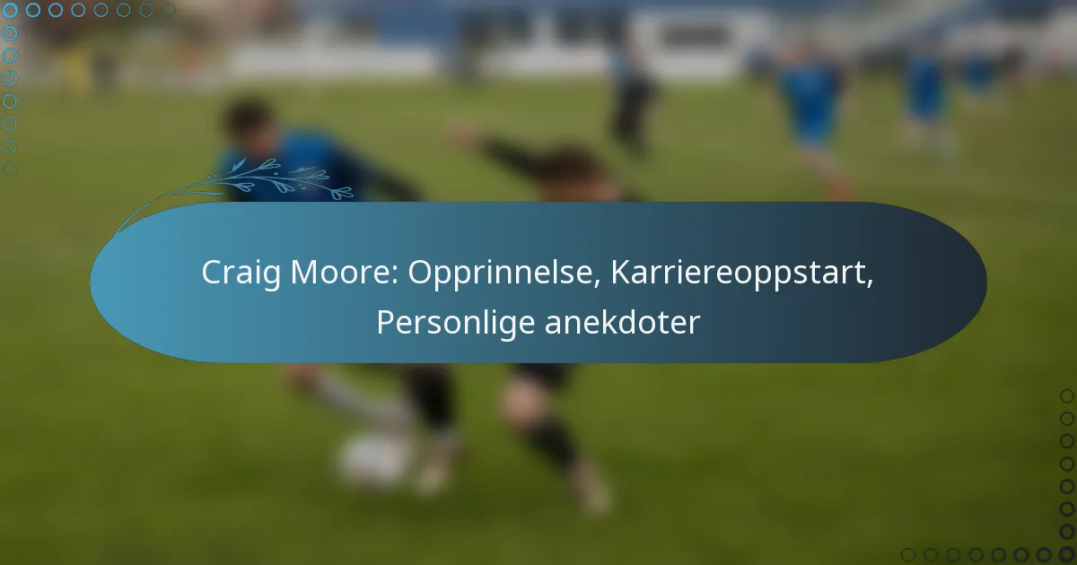 Read more about the article Craig Moore: Opprinnelse, Karriereoppstart, Personlige anekdoter