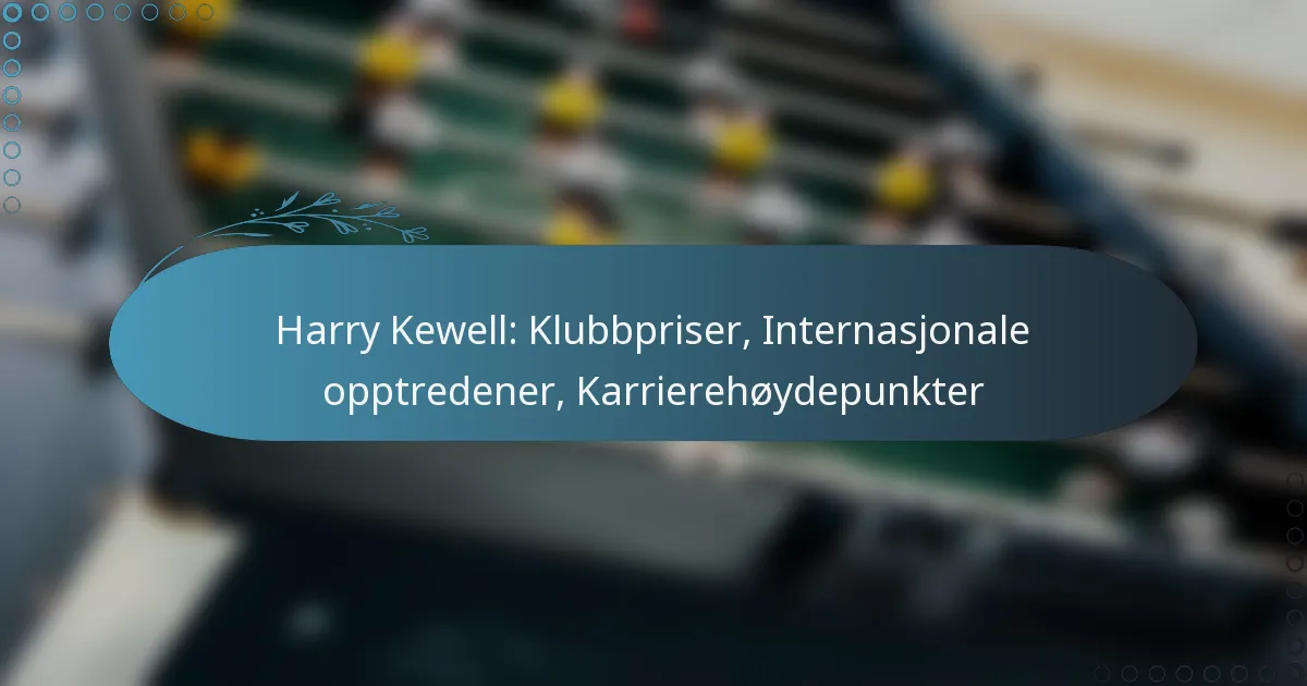 Read more about the article Harry Kewell: Klubbpriser, Internasjonale opptredener, Karrierehøydepunkter