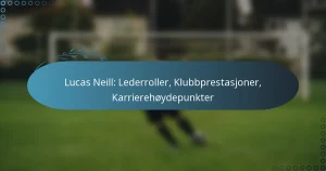 Lucas Neill: Lederroller, Klubbprestasjoner, Karrierehøydepunkter