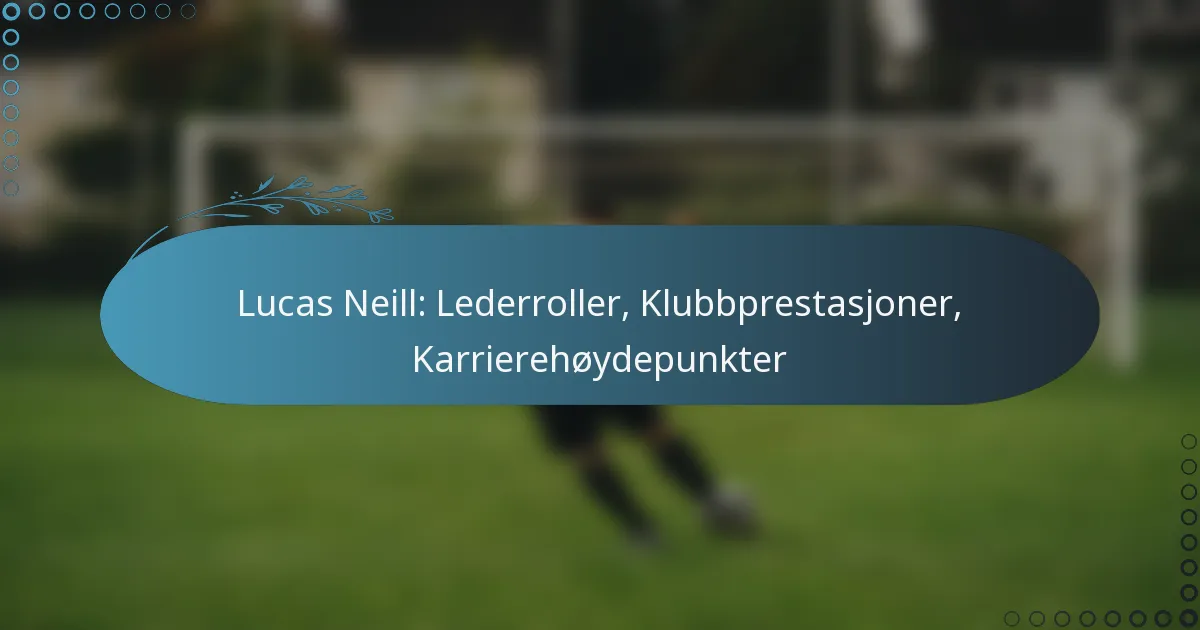 Read more about the article Lucas Neill: Lederroller, Klubbprestasjoner, Karrierehøydepunkter